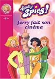 Totally Spies !, Tome 18 : Jerry fait son cin�ma