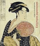 Estampes japonaises : Images d un monde éphémère