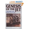 Genesis of the Jet: Frank Whittle and the Invention of the Jet Engine