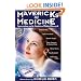 Mavericks of Medicine: Exploring the Future of Medicine with Andrew Weil, Jack Kevorkian, Bernie Siegel, Ray Kurzweil, and Others