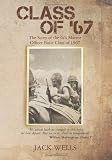 Class of 67: The Story of the 6th Marine Officers Basic Class of 1967