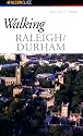 Walking Raleigh/Durham (Falcon Guides Walking)