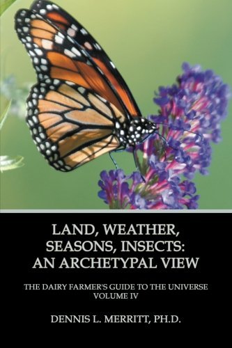 Land, Weather, Seasons, Insects: An Archetypal View