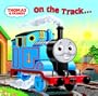 Thomas and Friends: On the Track... There and Back (Thomas & Friends)
