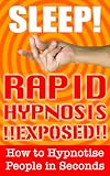 Sleep! Rapid Hypnosis Exposed - How to hypnotise people in seconds