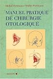 Manuel pratique de chirurgie otologique