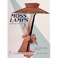 Moss Lamps: Lighting the '50s by Donald-Brian Johnson and Leslie Pina