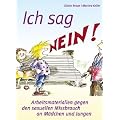Ich sag NEIN: Arbeitsmaterialien gegen den sexuellen Mi�brauch an M�dchen und Jungen