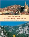 Die sch&ouml;nsten Urlaubsl&auml;nder Osteuropas. Slowenien, Kroatien, Bulgarien, Rum&auml;nien