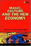 Magic, Culture And The New Economy