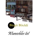 Wunschlos totvon "Birgit B�ckli"