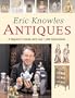 Eric Knowles Antiques: A Beginner's Guide with Over 1,400 Illustrations