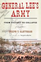 General Lee's Army: From Victory to Collapse