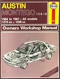 Montego owners workshop manual : models covered : all Austin Montego models with 1.3 and 1.6 litre petrol engines ; 1275cc and 1598cc
