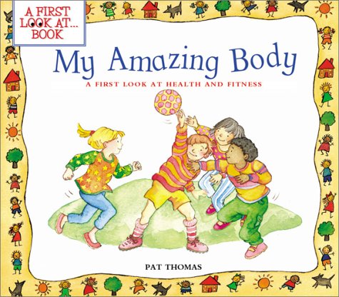 My Amazing Body: A First Look at Health and Fitness - Paperback