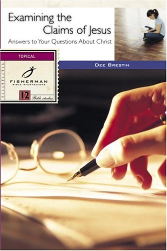 Examining the Claims of Jesus: Answers to Your Questions About Christ (Bible Study Guides)