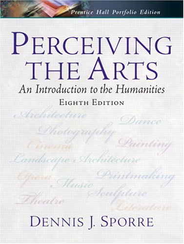 Perceiving the Arts: An Introduction to the Humanities (8th Edition)