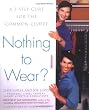 Nothing to Wear?: A Five-Step Cure for the Common Closet