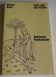 Produkt-Bild: Gott und die G&ouml;tter. Biblische Mythologie