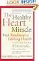 The Healthy Heart Miracle: Your Roadmap to Lifelong Health