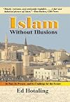 Islam Without Illusions: Its Past, Its Present, and Its Challenge for the Future (Contemporary Issues in the Middle East)