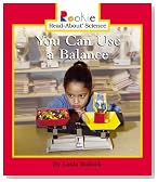 You Can Use a Balance (Rookie Read-About Science)