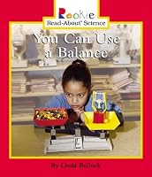 You Can Use a Balance (Rookie Read-About Science)