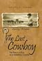 The Last Cowboy: The Personal Story of a Vanishing Cowboy