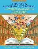 Phonics, Phonemic Awareness, and Word Analysis for Teachers: An Interactive Tutorial (9th Edition)