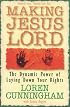 Making Jesus Lord: The Dynamic Power of Laying Down Your Rights (From Loren Cunningham)