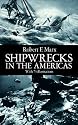 Shipwrecks in the Americas: With 73 Illustrations