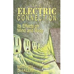 The Electric Connection: Its Effects on Mind and Body