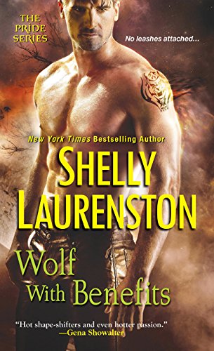 Wolf with Benefits (The Pride Series), by Shelly Laurenston