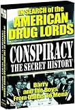 Conspiracy - The Secret History: In Search of the American Drug Lords