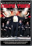 The Celtic Tiger Starring Michael Flatley