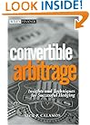 Convertible Arbitrage: Insights and Techniques for Successful Hedging