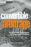 Buy : Convertible Arbitrage: Insights and Techniques for Successful Hedging
