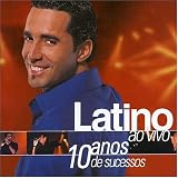 Latino - Ao Vivo: 10 Anos de Sucessos ( Audio CD ) - B00018QC08