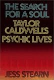 The Search For A Soul: Taylor Caldwell s Psychic Lives