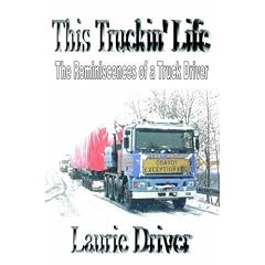 This Truckin' Life: The Reminiscences of a Truck Driver