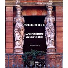 Toulouse : architecture au XIXe si�cle