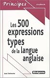 Les 500 expressions types de la langue anglaise
