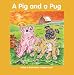 A Pig and a Pug
