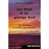 Der Blick in die geistige Welt: Ein Medium berichtet vom Jenseits