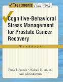 More Info: Cognitive Behavioral Stress Management for Prostate Cancer Recovery Workbook (Treatments That Work) prostate cancer treatment