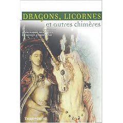 Dragons, licornes et autres chim�res