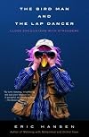 The Bird Man and the Lap Dancer: Close Encounters with Strangers (Vintage Departures)