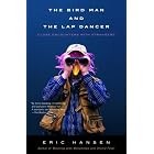 Click here to buy The Bird Man and the Lap Dancer: Close Encounters with Strangers by  Eric Hansen.