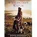 A Shepherd's Watch: Through the Seasons with One Man and His Dogs