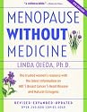 Menopause Without Medicine: The Trusted Women's Resource with the Latest Information on HRT, Breast Cancer, Heart Disease, and Natural Estrogens